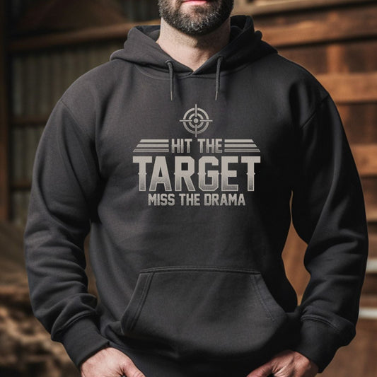 men wearing a black sweatshirt hoodie saying Hit the target, miss the drama , rifle shooting design